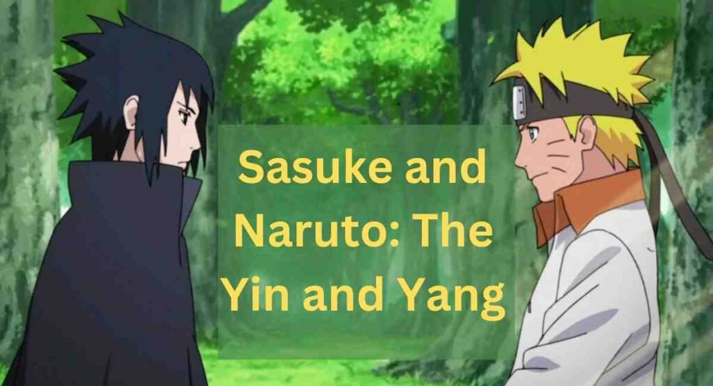 Sasuke and Naruto: The Yin and Yang